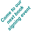 Come to our next book signing event